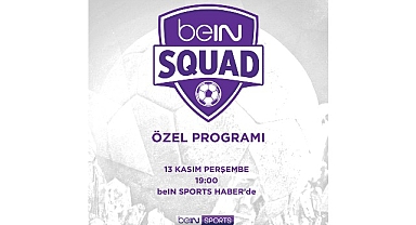 beIN SQUAD 2. bölümüyle beIN SPORTS HABER’de